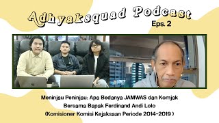 ADHYAKSQUAD PODCAST Eps.2 - “Meninjau Peninjau: Apa Bedanya Jamwas dan Komjak?”