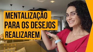 MENTALIZAÇÃO PARA OS SEUS DESEJOS SE REALIZAREM! ✨