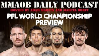 2023 PFL World Championship Preview MMAOB Daily Podcast For November 20th