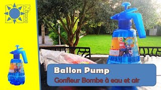 Balloon Pump. Bombe à eau.