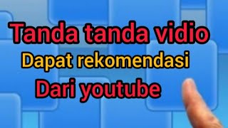 tanda tanda Vidio kita mendapatkan rekomendasi dari youtube