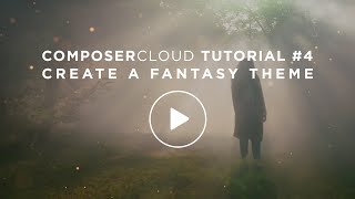 ComposerCloud Tutorial #4 - Create A Fantasy Theme