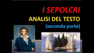 UGO FOSCOLO - I SEPOLCRI, ANALISI DEL TESTO (SECONDA PARTE)