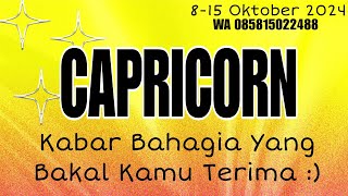 CAPRICORN ^ Kabar Bahagia Untukmu ~ 8-15 Oktober 2024 💎💎🥰