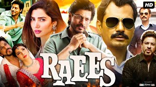 Raees Full Movie | Shah Rukh Khan | Mahira Khan | Nawazuddin Siddiqui | Review & Fact