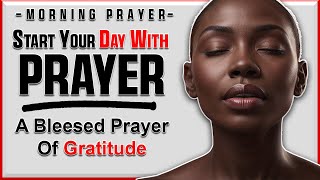 Start Your Day with Faith: A Blessed Morning Prayer for Blessings