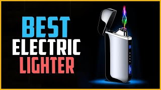 ✅ Top 5: Best Electric Lighter Brand 2023 [Reviewed & Buying Guide]