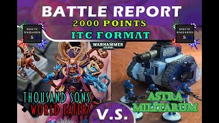 World Eaters/Thousand Sons vs Astra Millitarum - 2k ITC Battle Report