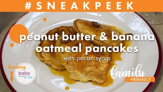 Peanut Butter and Banana Oatmeal Pancakes with Pecan Syrup | Chef Ryan Zellner | Sneak Pee