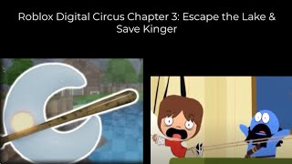 AAAH!!! EVEN THE MOON IS EVIL! Roblox Digital Circus Chapter 3: Escape the Lake & Save Kinger