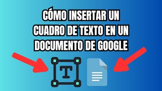 Cómo insertar un cuadro de texto en documentos de Google.