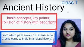 ancient history of india basic concepts|| history with geographical locations upsc