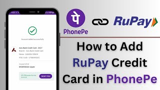 How to add Rupay credit card on Phonepe ll Phonepe m Axis rupay credit card kaise add kare 2024