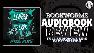 Leather And Lark Audiobook Review | The Ruinous Love Book 2 | Brynne Weaver Audiobook | BookWorms