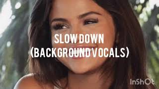 selena gomez - slow down (background vocals)