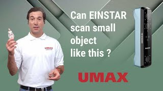 Can Einstar 3D Scanner Scan Small Objects?