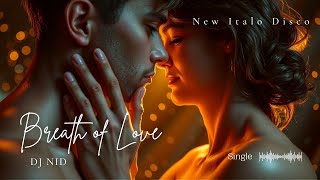 DJ NID - Breath of Love🔥Official Audio 2024