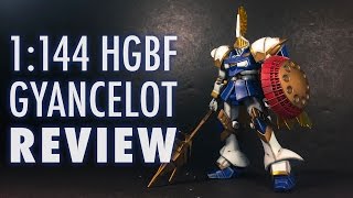 1/144 HGBF Gyancelot | REVIEW