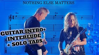 NOTHING ELSE MATTERS | Metallica | Guitar Intro + Interlude + Solo Full Guitar Tabs