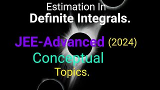 Estimation of Integration for JEE-Advanced (2024)👍!!!