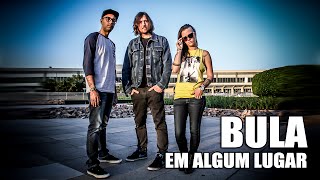 BULA - Em algum lugar (Lyric Video)