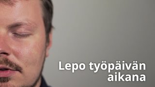 Lepo työpäivän aikana | 925 LIIKE