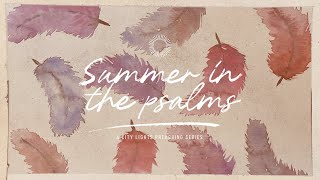 Summer in the Psalms | Jason Schefermann | 30 July