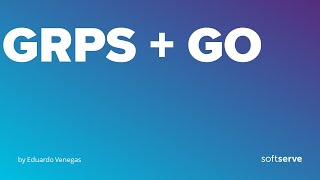 gRPC + Go by Eduardo Venegas