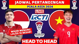 MISI LOLOS 16 BESAR! Jadwal Piala Asia 2024 - Timnas Indonesia vs Vietnam - Live RCTI