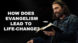 How Does Evangelism Lead to Life Change? We Are Redemption #4