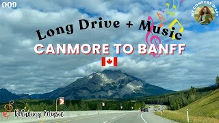 Majestic Journey: Relaxing Drive from Canmore to Banff 🇨🇦 with Calming Music | My Comfort Diary 🚗🛣️