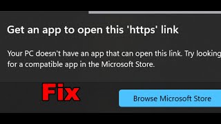 Fix Error Get An App To Open This 'https' Link Your PC Doesn't Have An App That Can Open This Link