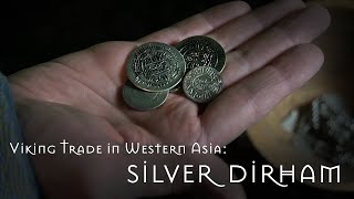 Viking Trade in Western Asia: Silver Dirham