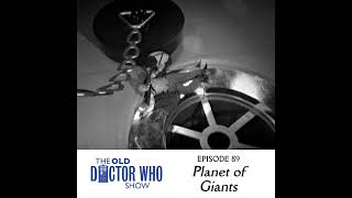 89: Planet of Giants (Classic Doctor Who Review)