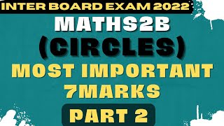 INTER 2B | CIRCLES|IPE 2022|MOST IMPORTANT 7 MARKS QUESTIONS|INTER 2YEAR EXAMS 2022|AP&TS