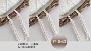 Macrame Tutorial - Patterns Aztec Sun Bar Knot - Easy to follow, Step-by-Step Instructions