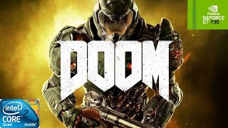 DOOM | GT730 2GB DDR3 | Core 2 Quad Q9400 | 6GB RAM DDR2