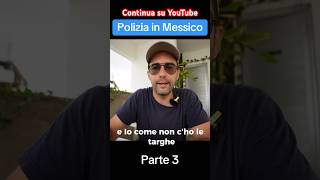 Polizia in Messico Parte 3 - #messico #podcast #travel #polizia #consiglidiviaggio #viaggiare