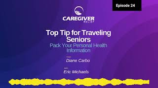 Episode 24 – Top Tip for Traveling Seniors: Pack Your Personal Health Information