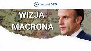 Wizja Macrona. Gest wobec Europy Środkowej, Ukraina i jej przyszłość, relacje Zachód-Rosja