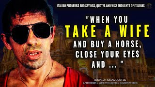 Italian Wise Thoughts, Quotes, Proverbs And Sayings of Italians