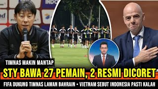 STY Bawa 27 Pemain 2 Andalan Dicoret ~ FIFA Dukung Timnas ~ Vietnam iri Sebut Indonesia pasti Kalah