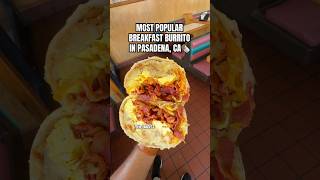 POPULAR BREAKFAST BURRITO IN PASADENA!#breakfast #burrito #food #shorts