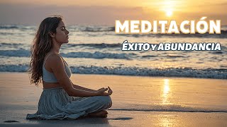 Meditación Diaria para Éxito y Prosperidad | Atrae Abundancia