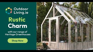 Wooden Heritage Greenhouse Range at Outdoor Living Ireland