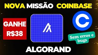 🔥URGENTE! NOVA MISSÃO  COINBASE( Learn About Algorand and Earn Rewards) FAÇA  SEM ERROS