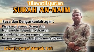 Menggetarkan Jiwa!! Tilawah Surah An-Najm dengan Panorama Pantai yang indah