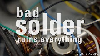 Bad Solder Ruins Everything