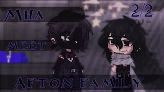 Aftons meet mha  / part 2/2 / •the lazy wierdo•ッ