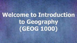 Welcome to Introduction to Geography (GEOG 1000)